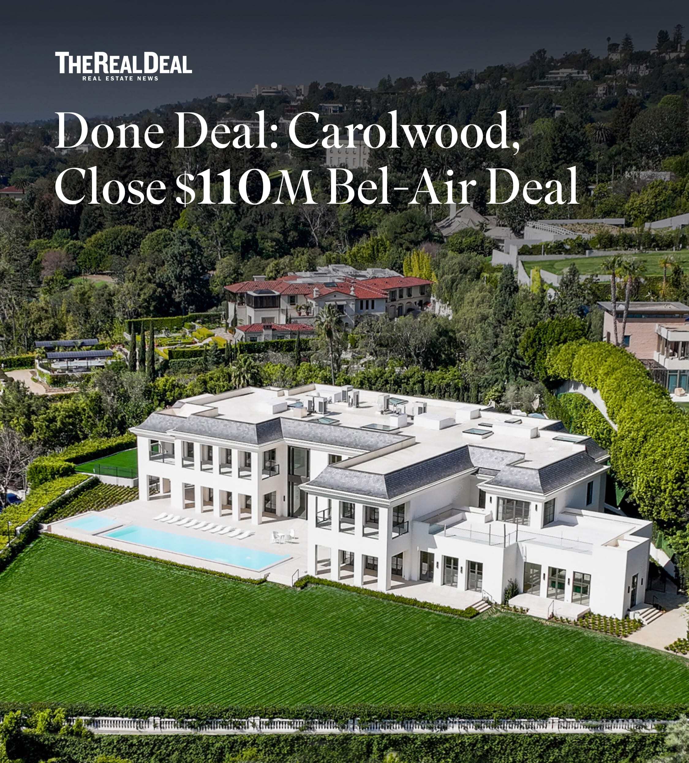 Done deal: Carolwood, Westside Estate Agency close $110M Bel-Air deal